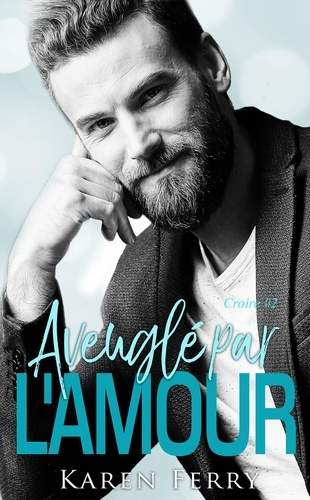 Emprunter Croire Tome 2 : Aveuglés par l'amour livre
