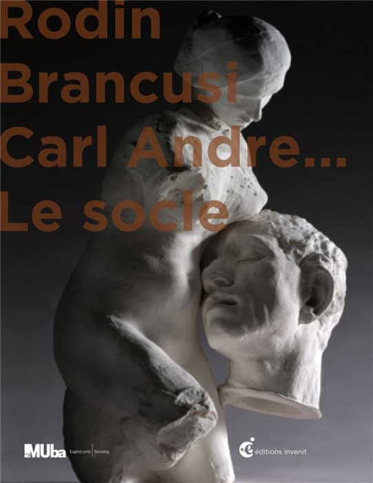 Emprunter Rodin, Brancusi, Carl Andre... Le socle, Textes en français et anglais livre