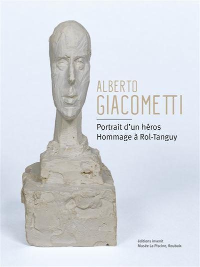Emprunter Alberto Giacometti. Portrait d'un héros. Hommage à Rol-Tanguy livre