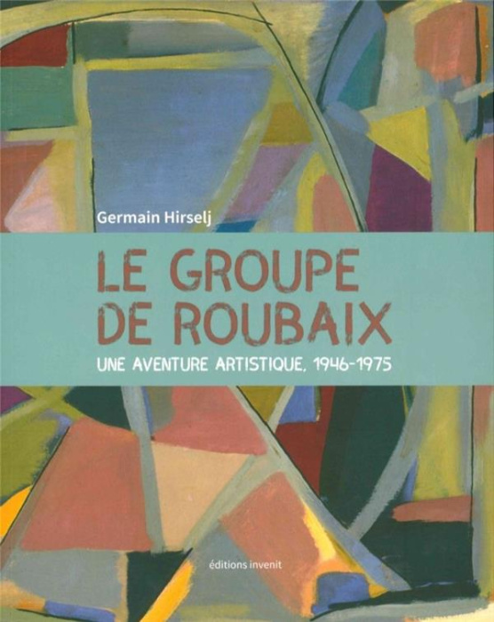 Emprunter Le Groupe de Roubaix. Une aventure artistique, 1946-1975 livre
