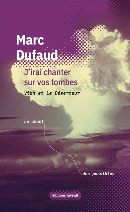 Emprunter J'irai chanter sur vos tombes. Vian et le Déserteur livre