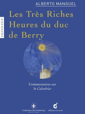 Emprunter Les très riches heures du Duc de Berry. Commentaires sur le Calendrier (XVe siècle) Musée Condé, Cha livre
