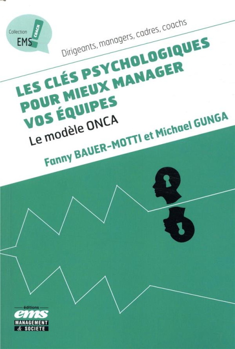 Emprunter Les clés psychologiques pour mieux manager vos équipes. Le modèle ONCA livre