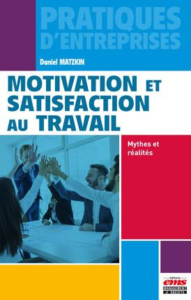 Emprunter Motivation et satisfaction au travail. Mythes et réalités livre