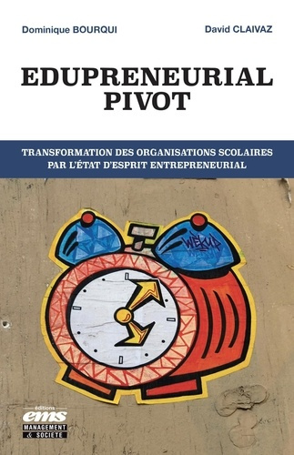 Emprunter Edupreneurial Pivot. Transformation des organisations scolaires par l'état d'esprit entrepreneurial livre