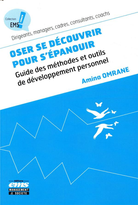 Emprunter Oser se découvrir pour s'épanouir. Guide des méthodes et outils de développement personnel livre