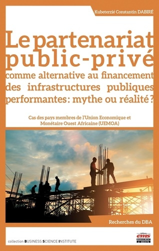 Emprunter Le partenariat public-privé comme alternative au financement des infrastructures publiques performan livre