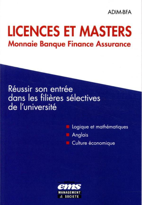 Emprunter LICENCES ET MASTERS MONNAIE BANQUE FINANCE ASSURANCE - REUSSIR SON ENTREE DANS LES FILIERES SELECTIV livre