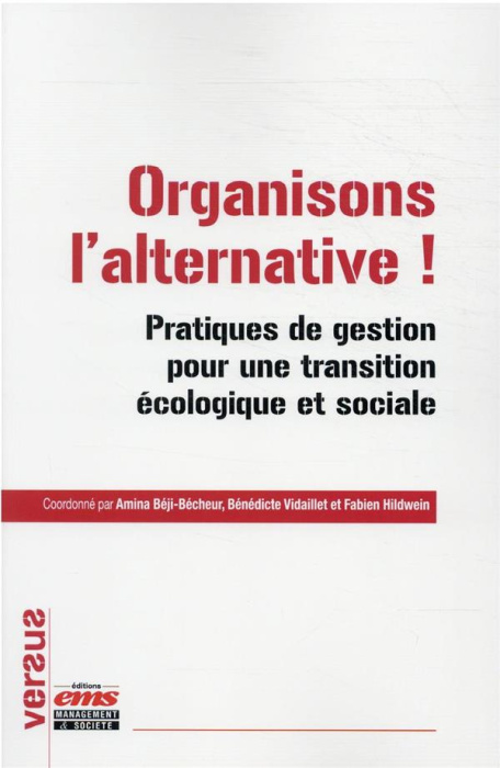 Emprunter Organisons l'alternative ! Pratiques de gestion pour une transition écologique et sociale livre
