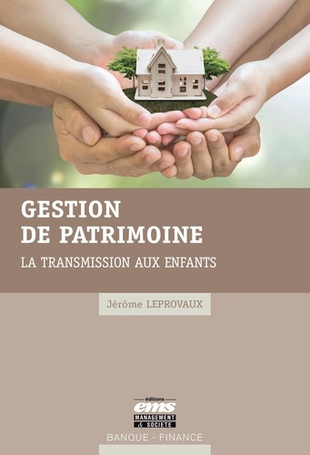 Emprunter Gestion de patrimoine. La transmission aux enfants livre