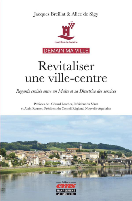 Emprunter Castillon-la-Bataille - Demain ma ville. Revitaliser une ville-centre - Regards croisés entre un Mai livre