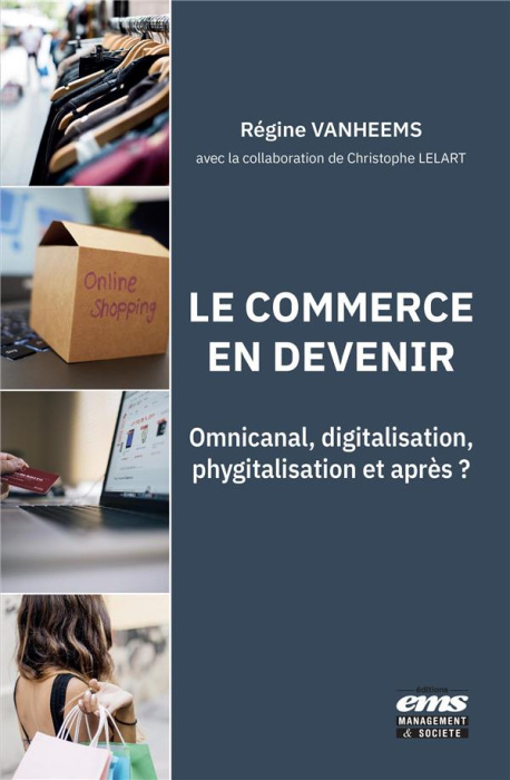 Emprunter Le commerce en devenir. Omnicanal, digitalisation, phygitalisation et après ? livre