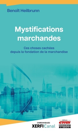 Emprunter Mystifications marchandes. Ces choses cachées depuis la fondation du marché livre