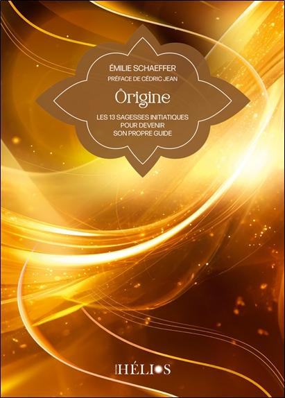 Emprunter Origine. Les 13 sagesses initiatiques pour devenir son propre guide livre