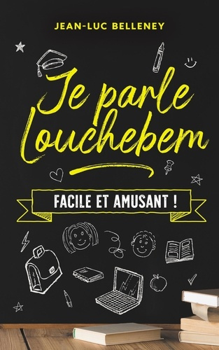 Emprunter Je parle Louchebem. Facile et amusant ! livre