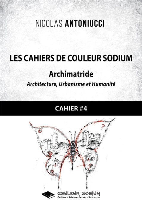 Emprunter Les cahiers de couleur Sodium. Cahier 4, Archimatride livre