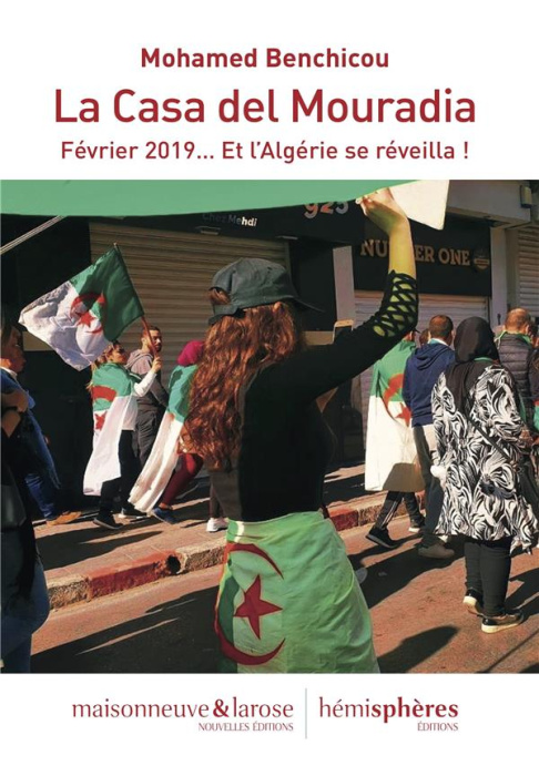 Emprunter La Casa del Mouradia. Février 2019... Et l'Algérie se réveilla ! livre
