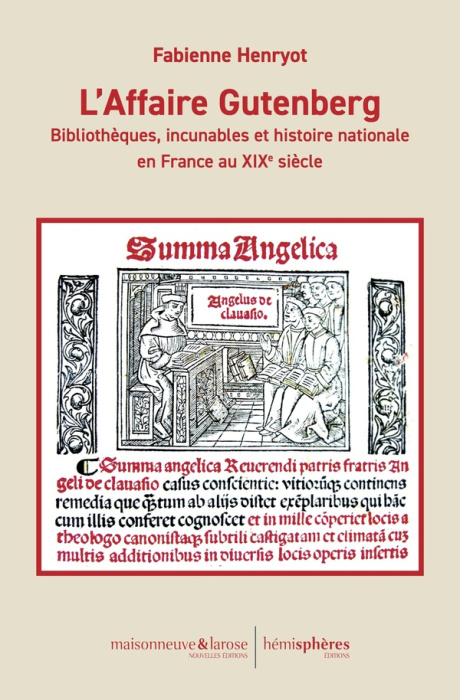 Emprunter L'Affaire Gutenberg. Bibliothèques, incunables et histoire nationale en France au XIXe siècle livre