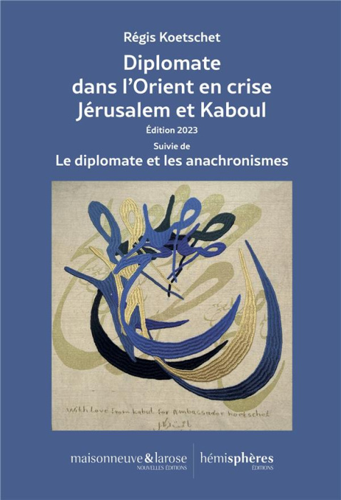 Emprunter Diplomate dans l'Orient en crise. Jérusalem et Kaboul Suivie de Le diplomate et les anachronismes, E livre