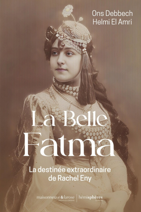 Emprunter La Belle Fatma. La destinée extraordinaire de Rachel Eny livre