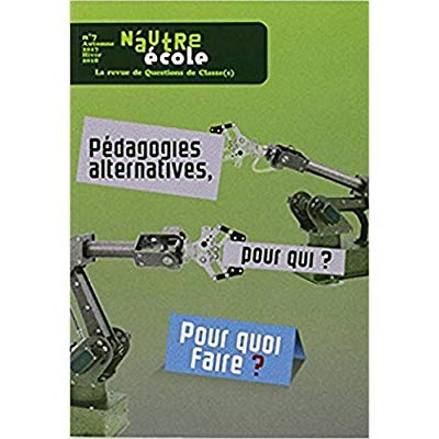 Emprunter N'autre école N° 7, automne-hiver 2017 : Pédagogies alternatives, pour qui ? pour quoi faire ? livre
