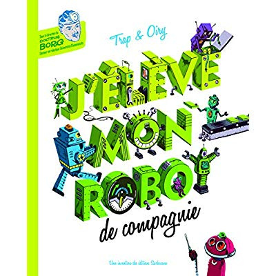 Emprunter J'élève mon robot de compagnie livre