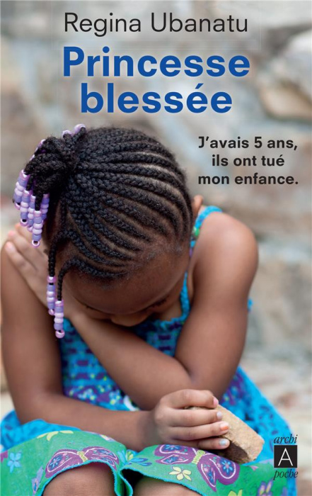 Emprunter Princesse blessée. J'avais 5 ans, ils ont tué mon enfance livre