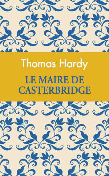 Emprunter Le maire de Casterbridge. Edition collector livre