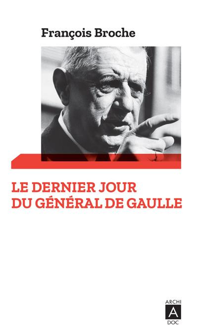Emprunter Le dernier jour du Général de Gaulle livre