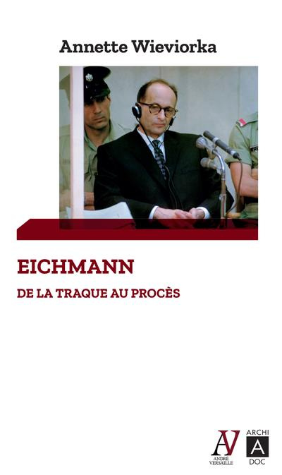 Emprunter Eichmann. De la traque au procès livre
