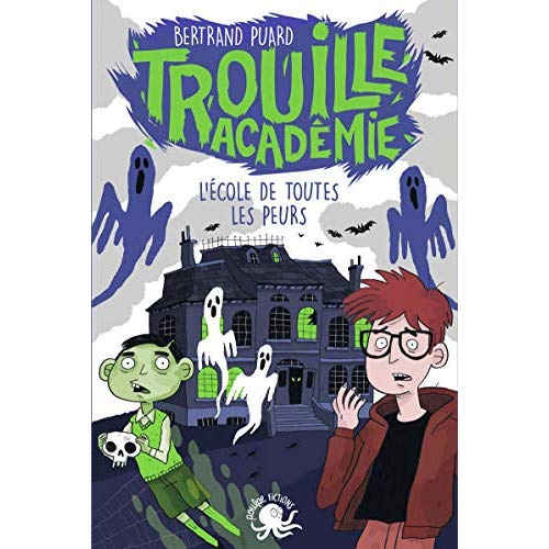 Emprunter Trouille Académie Tome 1 : L'école de toutes les peurs livre