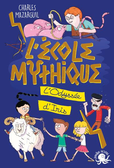 Emprunter L'école mythique. L'odyssée d'Iris livre