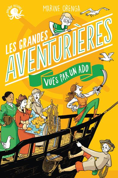 Emprunter Les Grandes Aventurières vues par un ado livre