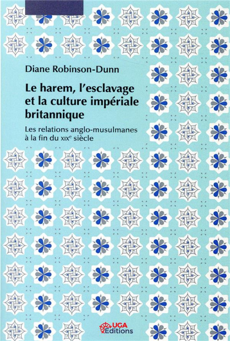 Emprunter Le harem, l'esclavage et la culture impériale britannique. Les relations anglo-musulmanes à la fin d livre