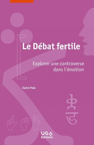 Emprunter Le débat fertile. Explorer une controverse dans l'émotion livre