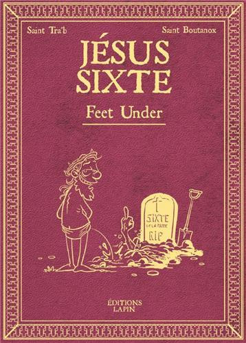 Emprunter Jésus Sixte Tome 3 : Feet Under livre