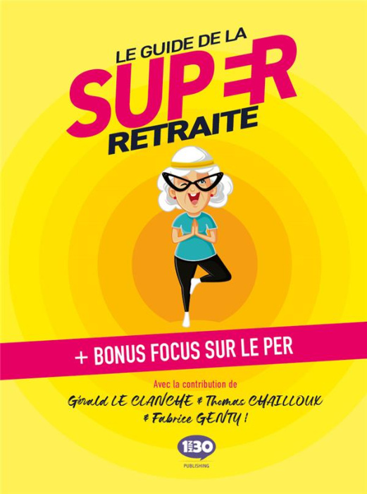 Emprunter Le guide de la super retraite. Bonus : focus sur le PER livre