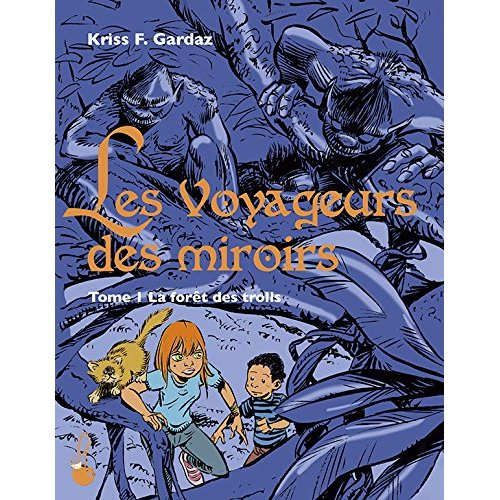 Emprunter Les voyageurs des miroirs/1/La forêt des trolls livre