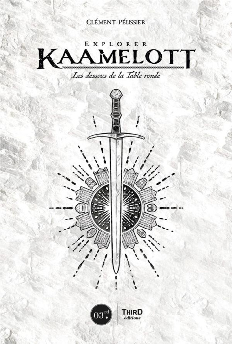Emprunter Explorer Kaamelott. Les dessous de la Table Ronde livre