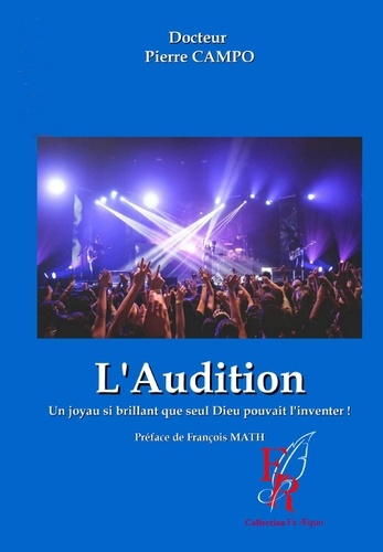 Emprunter L'AUDITION - UN JOYAU SI BRILLANT QUE SEUL DIEU POUVAIT L'INVENTER ! livre