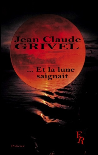 Emprunter ... ET LA LUNE SAIGNAIT livre