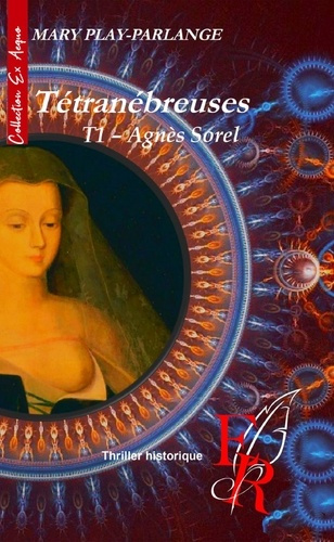 Emprunter LES TETRANEBREUSES T1 - AGNES SOREL livre