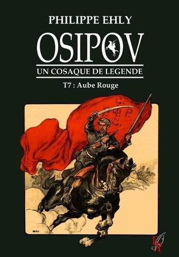 Emprunter Osipov, un cosaque de légende Tome 7 : Aube Rouge livre
