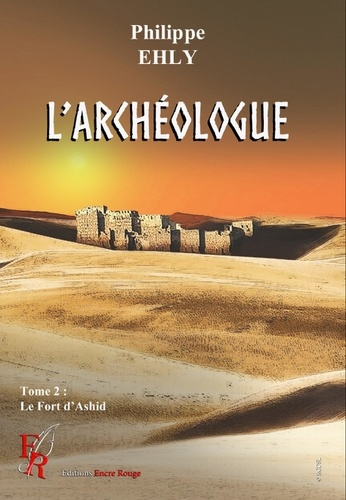 Emprunter L'archéologue Tome 2 : Le Fort d'Ashir livre
