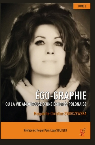 Emprunter Ego-Graphie ou la vie amoureuse d'une émigrée polonaise . Tome 2 livre