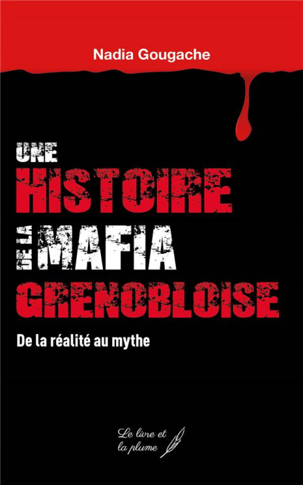 Emprunter Une histoire de la mafia grenobloise. De la réalité au mythe livre