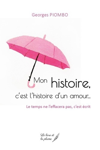 Emprunter Mon histoire, c'est l'histoire d'un amour livre