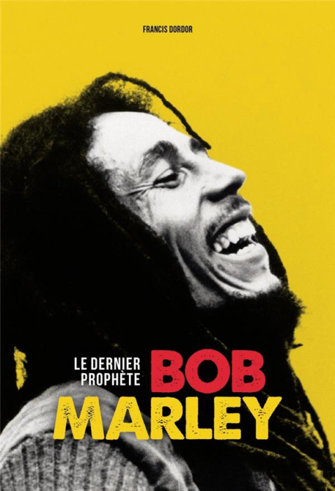 Emprunter Bob Marley. Le dernier prophète livre
