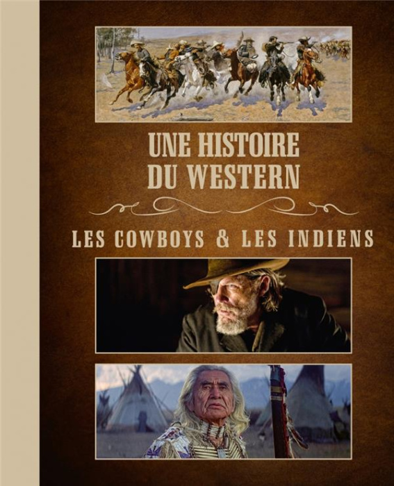 Emprunter Une histoire du western. Les cowboys & les indiens livre
