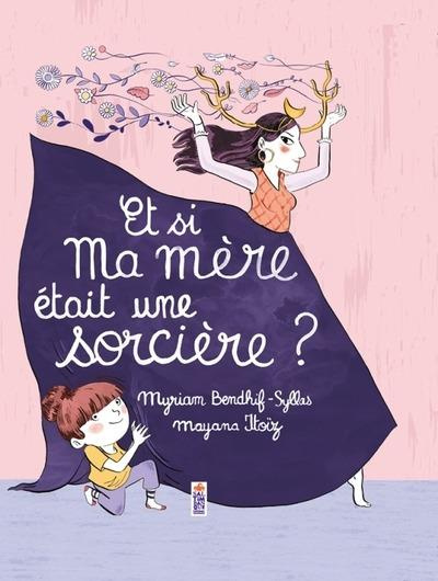 Emprunter Et si ma mère était une sorcière ? livre